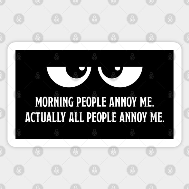 Morning People Annoy Me. Sticker by MacMarlon